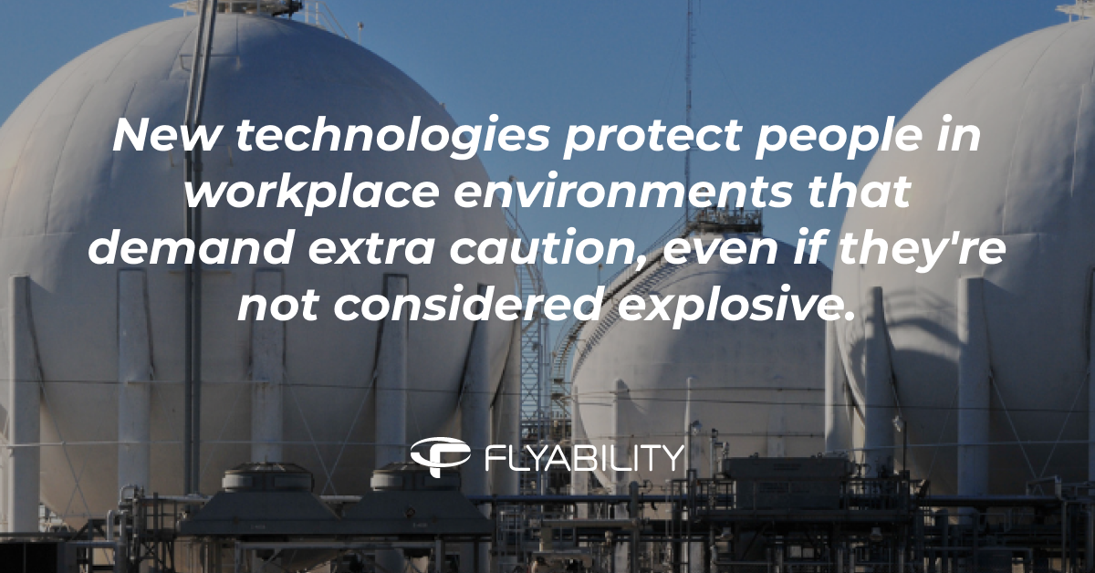 New technologies protect people from workplace environments that demand extra caution, even if they're not considered to have an explosive atmosphere.