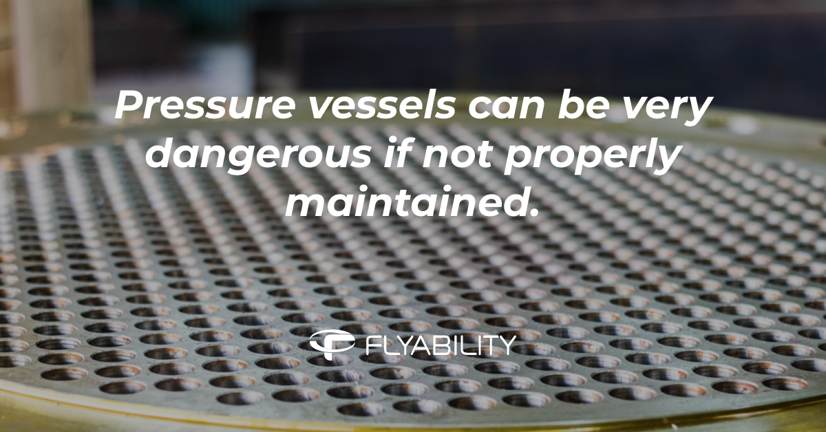 Pressure vessels can be very dangerous if not properly maintained.